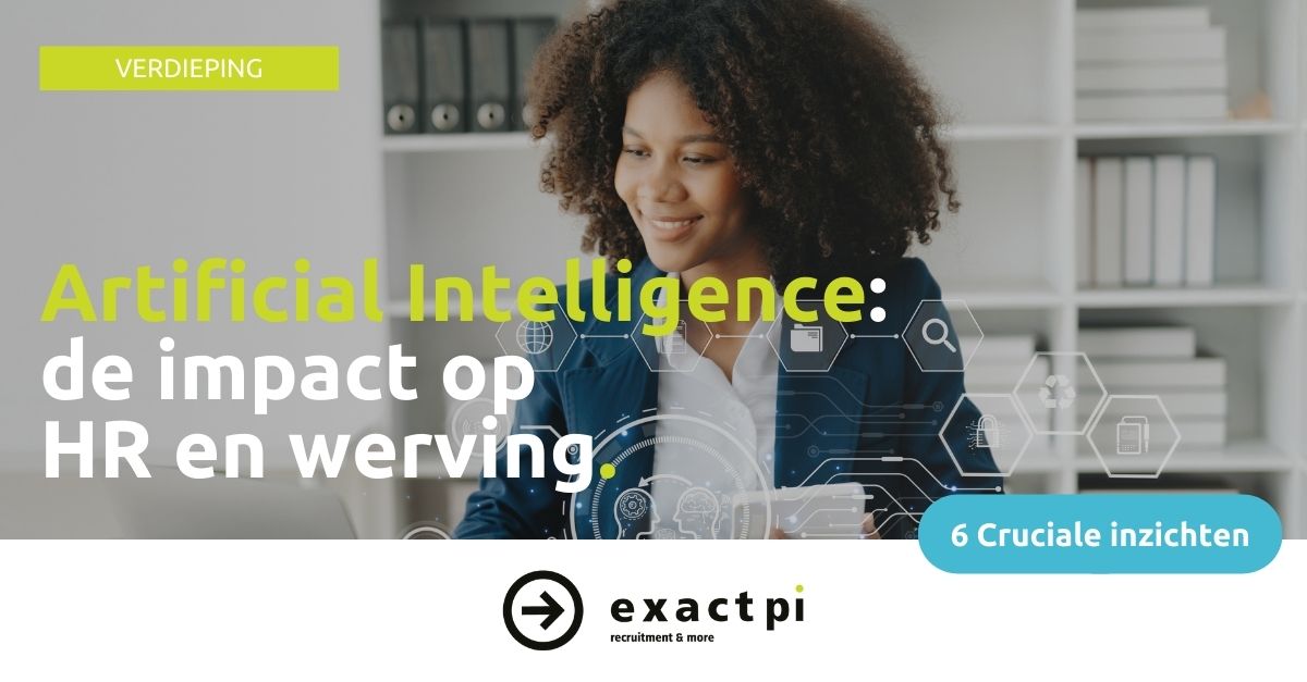 Artificial intelligence: de impact op hr en werving - Exactpi Recruitment